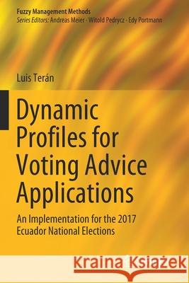 Dynamic Profiles for Voting Advice Applications: An Implementation for the 2017 Ecuador National Elections Ter 9783030240929 Springer - książka