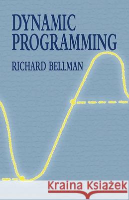 Dynamic Programming Richard Ernest Bellman 9780486428093 Dover Publications - książka