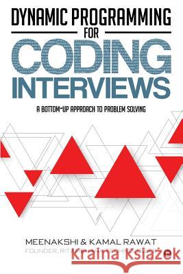 Dynamic Programming for Coding Interviews: A Bottom-Up Approach to Problem Solving Meenakshi                                Kamal Rawat 9781946556691 Notion Press - książka