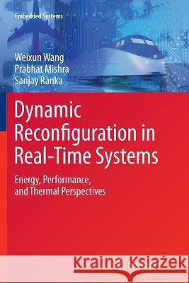 Dynamic Reconfiguration in Real-Time Systems: Energy, Performance, and Thermal Perspectives Wang, Weixun 9781489990785 Springer - książka