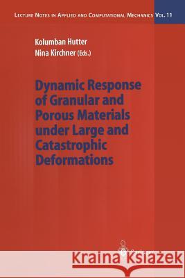 Dynamic Response of Granular and Porous Materials under Large and Catastrophic Deformations Kolumban Hutter, Nina Kirchner 9783642056505 Springer-Verlag Berlin and Heidelberg GmbH &  - książka