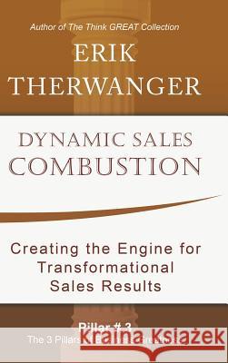 Dynamic Sales Combustion: Creating the Engine for Transformational Sales Results Erik Therwanger 9781982212971 Balboa Press - książka