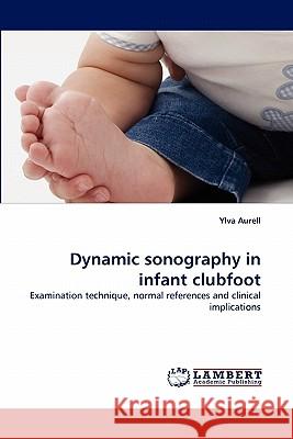 Dynamic Sonography in Infant Clubfoot  9783843370493 LAP Lambert Academic Publishing AG & Co KG - książka