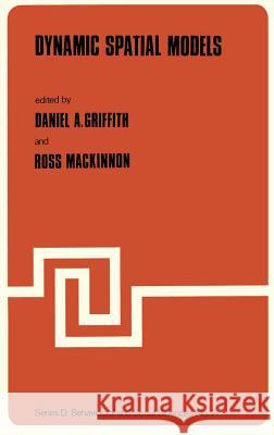 Dynamic Spatial Models Daniel A. Griffith Daniel A. Griffith R. D. MacKinnon 9789028627215 Springer - książka