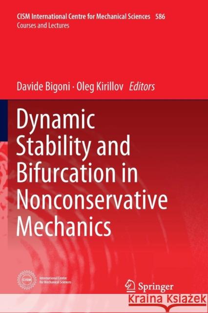 Dynamic Stability and Bifurcation in Nonconservative Mechanics Davide Bigoni Oleg Kirillov 9783030067106 Springer - książka