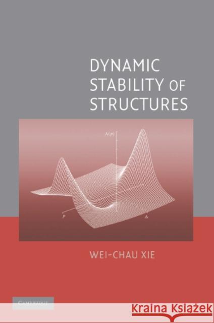 Dynamic Stability of Structures Wei-Chau Xie 9780521852661 Cambridge University Press - książka