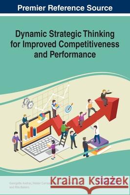 Dynamic Strategic Thinking for Improved Competitiveness and Performance Georgette Andraz Helder Carrasqueira Rosaria Pereira 9781799845522 Business Science Reference - książka