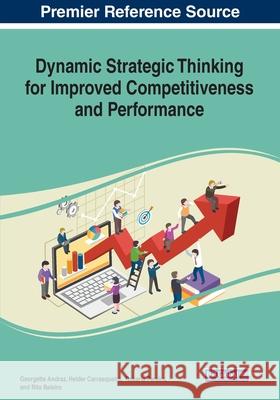 Dynamic Strategic Thinking for Improved Competitiveness and Performance Georgette Andraz Helder Carrasqueira Rosaria Pereira 9781799852346 Business Science Reference - książka