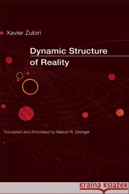 Dynamic Structure of Reality Xavier Zubiri Edward R. Eggleston Nelson R. Orringer 9780252028229 University of Illinois Press - książka