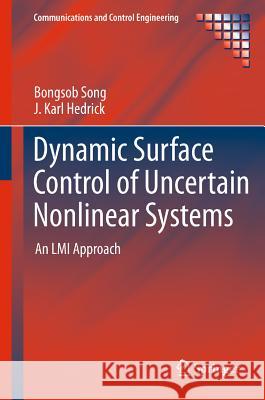 Dynamic Surface Control of Uncertain Nonlinear Systems: An LMI Approach Song, Bongsob 9780857296313 Not Avail - książka