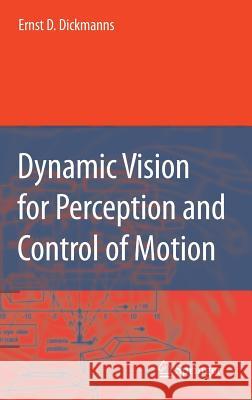 Dynamic Vision for Perception and Control of Motion Ernst D. Dickmanns 9781846286377 Springer - książka