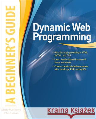 Dynamic Web Programming: A Beginner's Guide Matthews Marty 9780071633444 McGraw-Hill/Osborne Media - książka