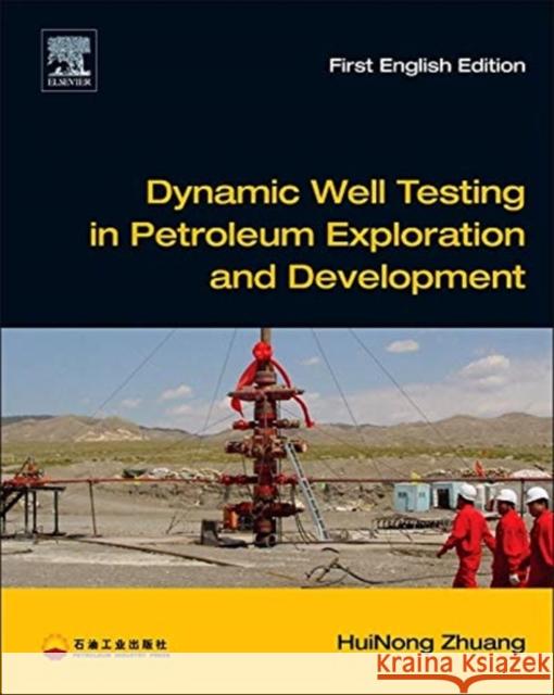 Dynamic Well Testing in Petroleum Exploration and Development HuiNong Zhuang 9780123971616  - książka