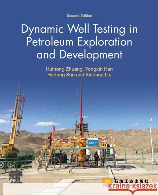 Dynamic Well Testing in Petroleum Exploration and Development Huinong Zhuang Yongxin Han Hedong Sun 9780128191620 Elsevier - książka