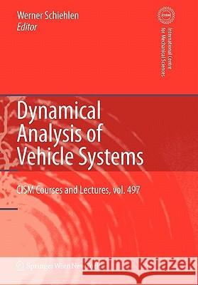 Dynamical Analysis of Vehicle Systems: Theoretical Foundations and Advanced Applications Schiehlen, W. 9783211999196 Springer - książka