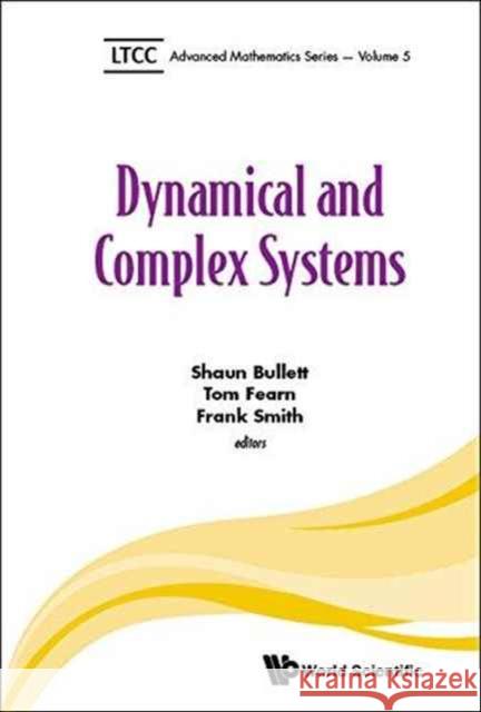 Dynamical and Complex Systems Shaun Bullett Tom Fearn Frank Smith 9781786341020 World Scientific Publishing Europe Ltd - książka