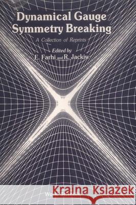 Dynamical Gauge Symmetry Breaking E Farhi 9789971950248 World Scientific Publishing UK - książka