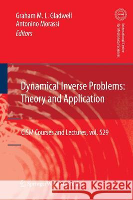 Dynamical Inverse Problems: Theory and Application Graham M. L. Gladwell Antonino Morassi  9783709111123 Springer Verlag GmbH - książka