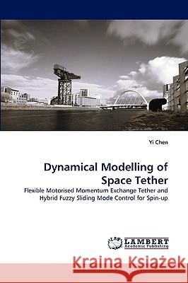 Dynamical Modelling of Space Tether Yi Chen (Massachusetts Institute of Technology) 9783838369075 LAP Lambert Academic Publishing - książka