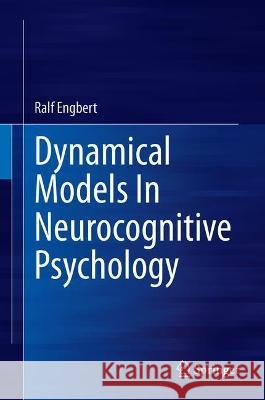 Dynamical Models in Neurocognitive Psychology Ralf Engbert 9783030672980 Springer - książka