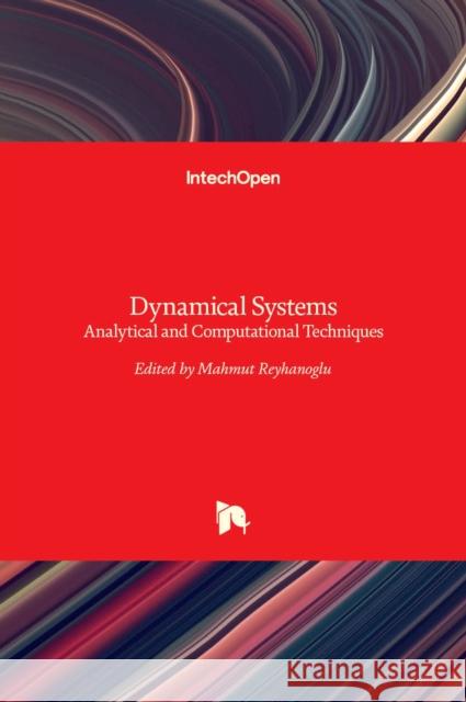 Dynamical Systems: Analytical and Computational Techniques Mahmut Reyhanoglu 9789535130154 Intechopen - książka