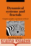 Dynamical Systems and Fractals: Computer Graphics Experiments with Pascal Becker, Karl-Heinz 9780521360258 Cambridge University Press