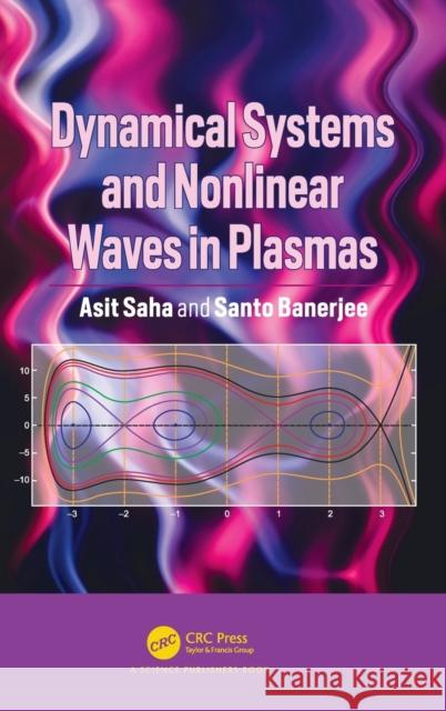 Dynamical Systems and Nonlinear Waves in Plasmas Santo Banerjee Asit Saha 9780367487324 CRC Press - książka