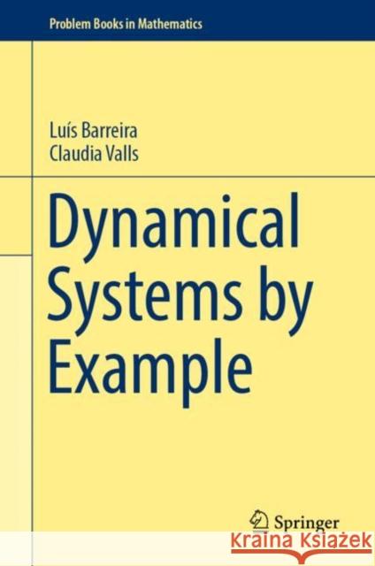 Dynamical Systems by Example Luis Barreira Claudia Valls 9783030159146 Springer - książka
