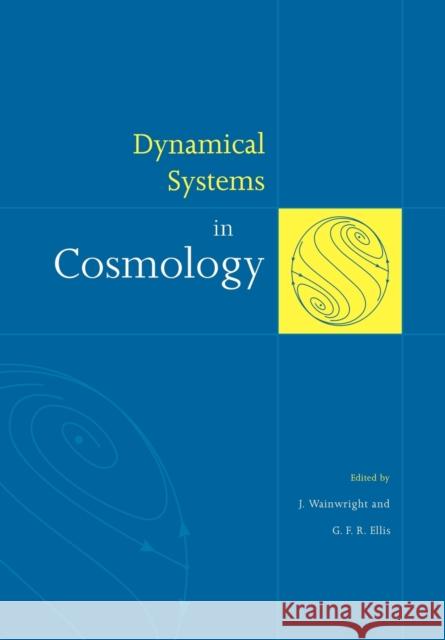 Dynamical Systems in Cosmology J. Wainwright G. F. R. Ellis 9780521673525 Cambridge University Press - książka