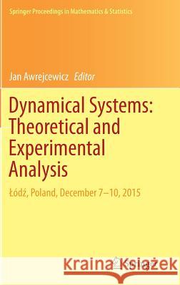 Dynamical Systems: Theoretical and Experimental Analysis: Lódź, Poland, December 7-10, 2015 Awrejcewicz, Jan 9783319424071 Springer - książka