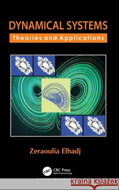 Dynamical Systems: Theories and Applications Elhadj, Zeraoulia 9780367137045 CRC Press - książka