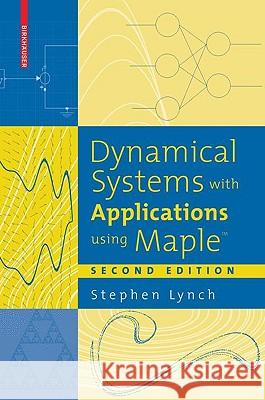 Dynamical Systems with Applications Using Maple(tm) Lynch, Stephen 9780817643898 Springer - książka