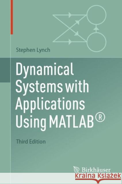 Dynamical Systems with Applications Using Matlab(r) Stephen Lynch 9783031890666 Birkhauser - książka