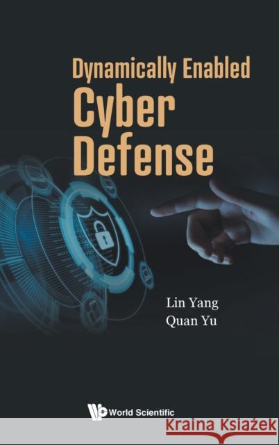 Dynamically Enabled Cyber Defense Yang, Lin 9789811234330 World Scientific Publishing Company - książka