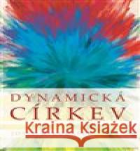 Dynamická církev Josef Mikulášek 9788074653995 Pavel Mervart - książka