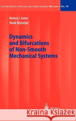 Dynamics and Bifurcations of Non-Smooth Mechanical Systems Remco I. Leine Henk Nijmeijer R. I. Leine 9783540219873 Springer - książka
