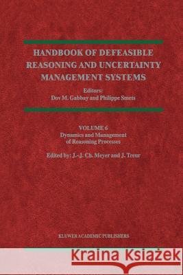 Dynamics and Management of Reasoning Processes John-Jules Ch. Meyer, Jan Treur 9789048159031 Springer - książka