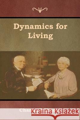 Dynamics for Living Charles Fillmore 9781618954350 Bibliotech Press - książka