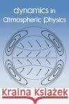 Dynamics in Atmospheric Physics Richard A. Lindzen 9780521018210 Cambridge University Press