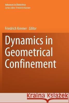 Dynamics in Geometrical Confinement Friedrich Kremer 9783319380797 Springer - książka