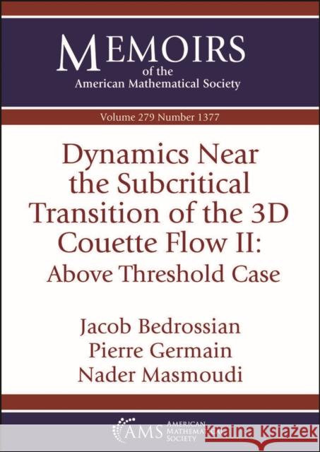Dynamics Near the Subcritical Transition of the 3D Couette Flow II: Above Threshold Case Nader Masmoudi 9781470472252 American Mathematical Society - książka