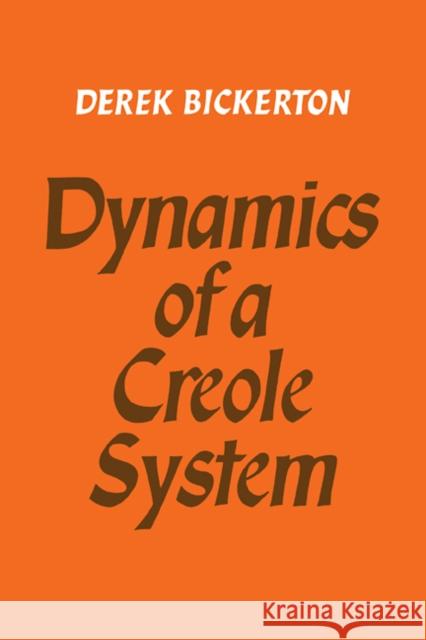 Dynamics of a Creole System Derek Bickerton 9780521110150 Cambridge University Press - książka