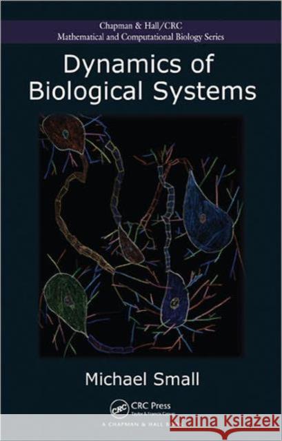 Dynamics of Biological Systems Michael Small 9781439853368 CRC Press - książka