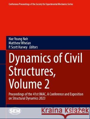 Dynamics of Civil Structures, Volume 2  9783031366628 Springer Nature Switzerland - książka