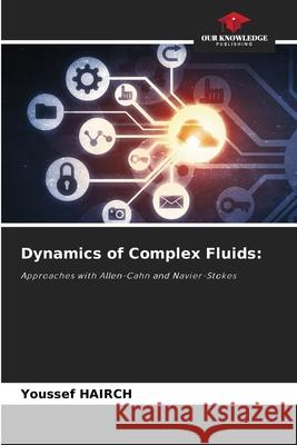 Dynamics of Complex Fluids Youssef Hairch 9786207910908 Our Knowledge Publishing - książka