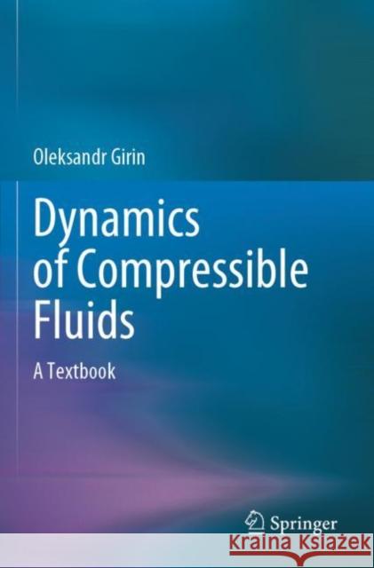 Dynamics of Compressible Fluids Oleksandr Girin 9783031112645 Springer International Publishing - książka