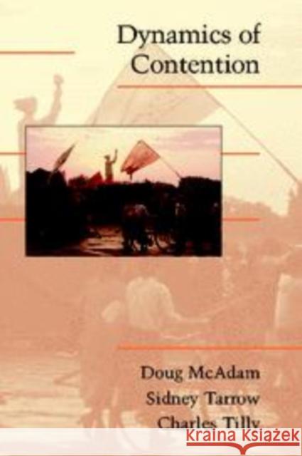 Dynamics of Contention Doug McAdam (Stanford University, California), Sidney Tarrow (Cornell University, New York), Charles Tilly (Columbia Uni 9780521805889 Cambridge University Press - książka