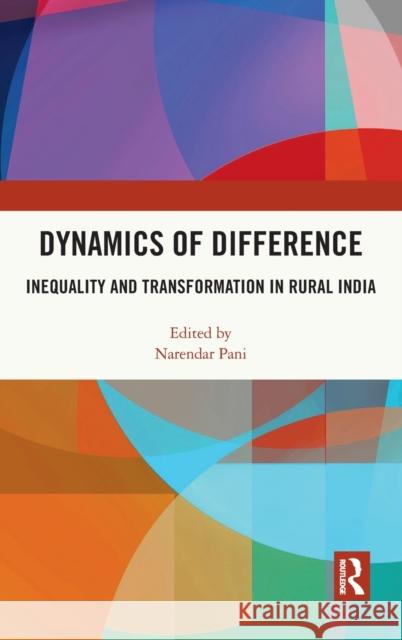 Dynamics of Difference: Inequality and Transformation in Rural India Pani, Narendar 9780367473396 Routledge Chapman & Hall - książka