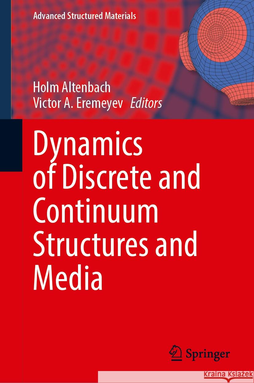 Dynamics of Discrete and Continuum Structures and Media Holm Altenbach Victor A. Eremeyev 9783031756252 Springer - książka