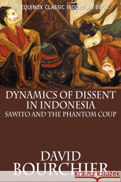 Dynamics of Dissent in Indonesia: Sawito and the Phantom Coup Bourchier, David 9786028397483 Equinox Publishing (Indonesia) - książka